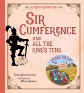 Sir Cumference - Sir Cumference and All the King's Tens