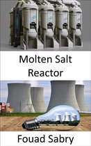 Emerging Technologies in Energy 18 - Molten Salt Reactor