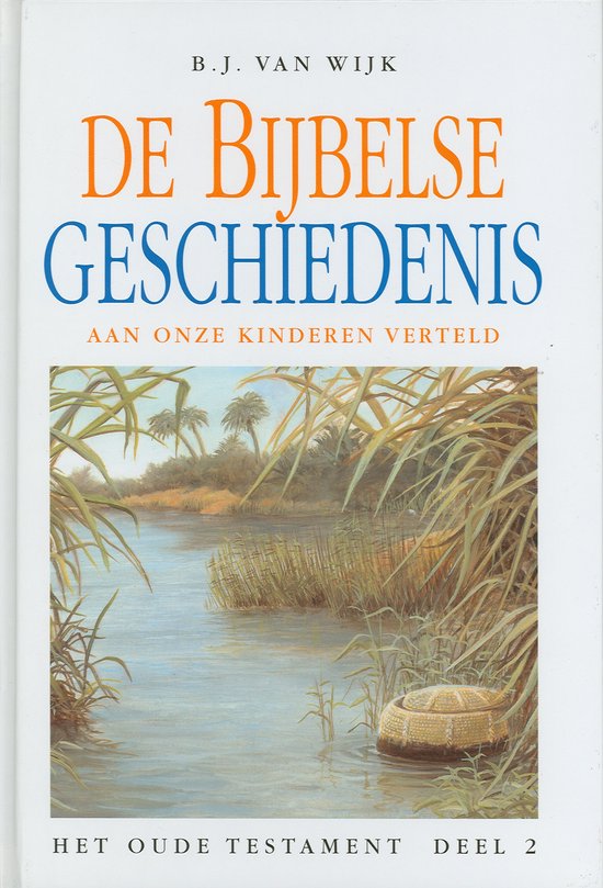 Cover van het boek 'De Bijbelse Geschiedenis aan onze kinderen verteld / 2 Het Oude Testament' van B.J. van Wijk