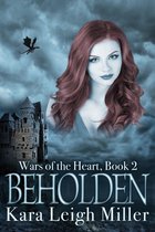 Beholden (Wars of the Heart, Book 2)