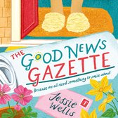 The Good News Gazette: A cozy small town romcom perfect for 2024! (The Good News Gazette, Book 1)