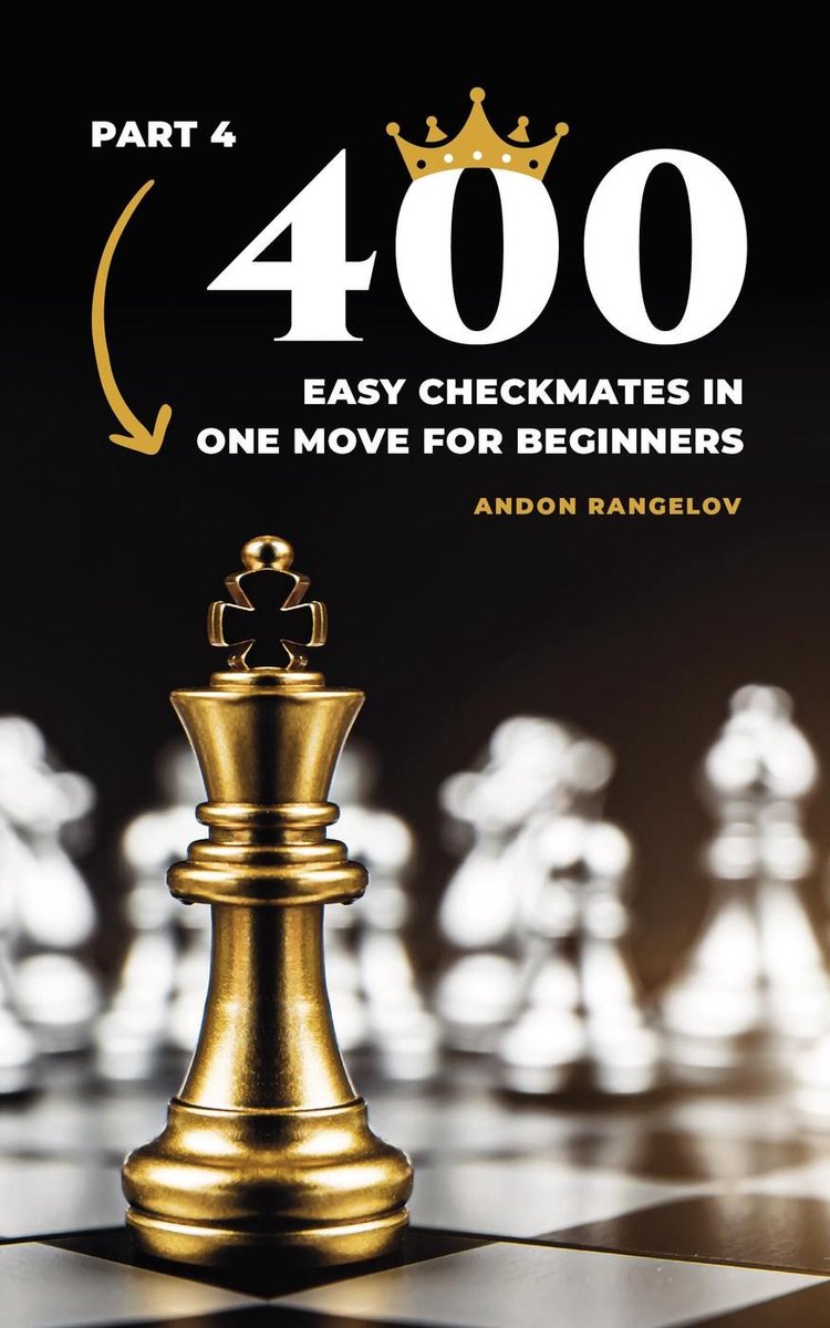 Chess Puzzles for Kids 4 - 400 Easy Checkmates in One Move for Beginners, Part 4