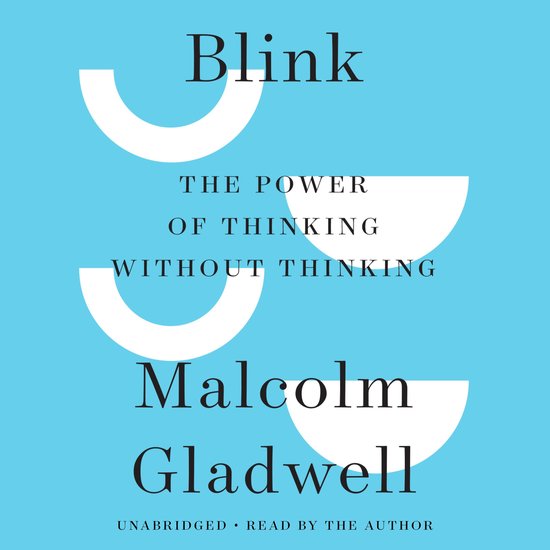 Boekomslag van "Blink" van Malcolm Gladwell met de tekst "The Power of Thinking Without Thinking".