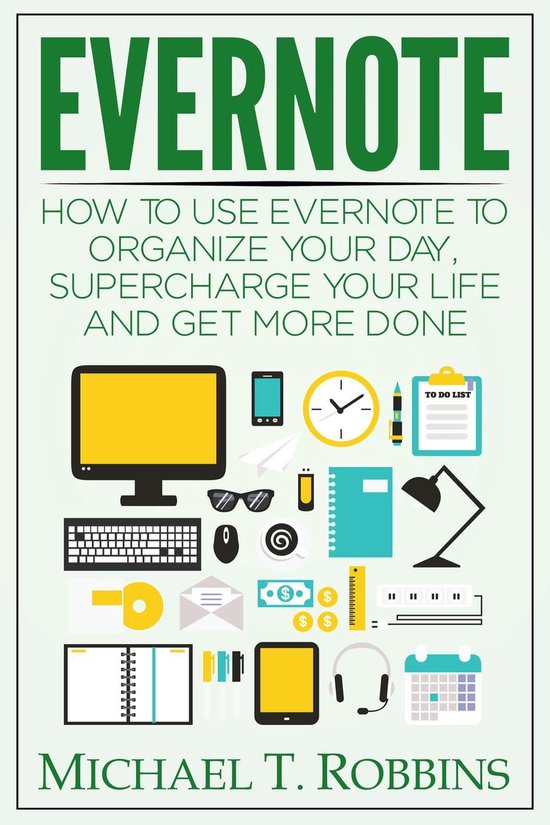 Evernote: How to Use Evernote to Organize Your Day, Supercha ... - cover