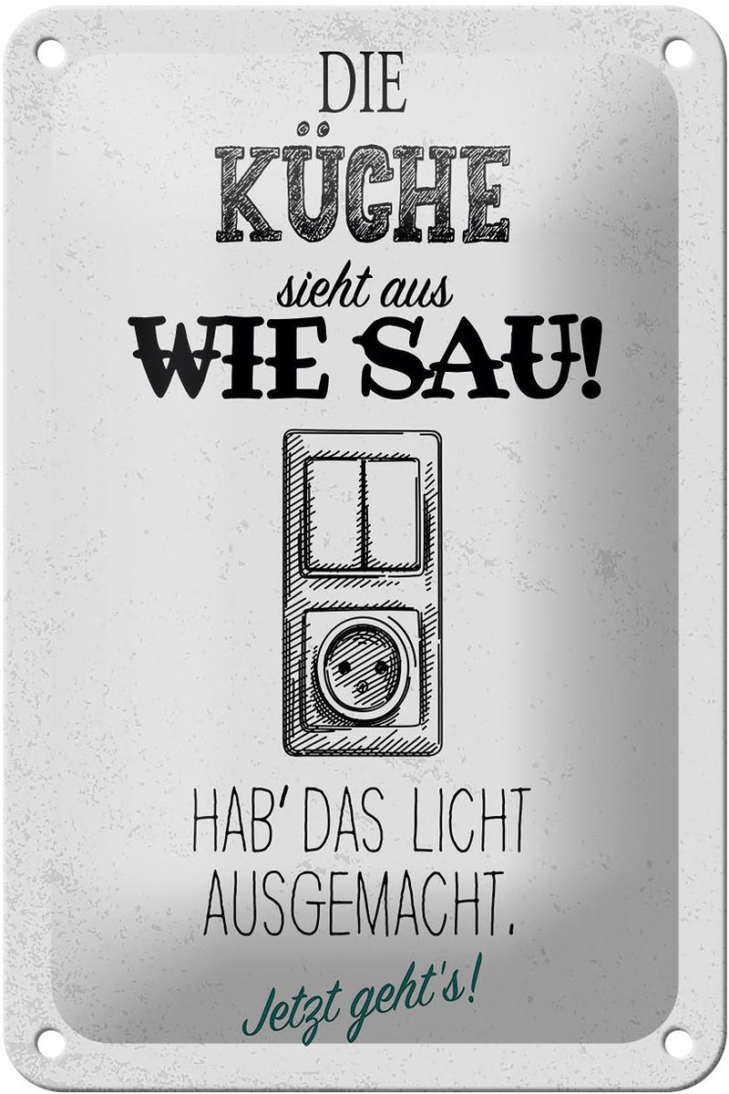Blechschild Spruch 12x18cm Die Küche sieht aus wie Sau Lichtschalter
