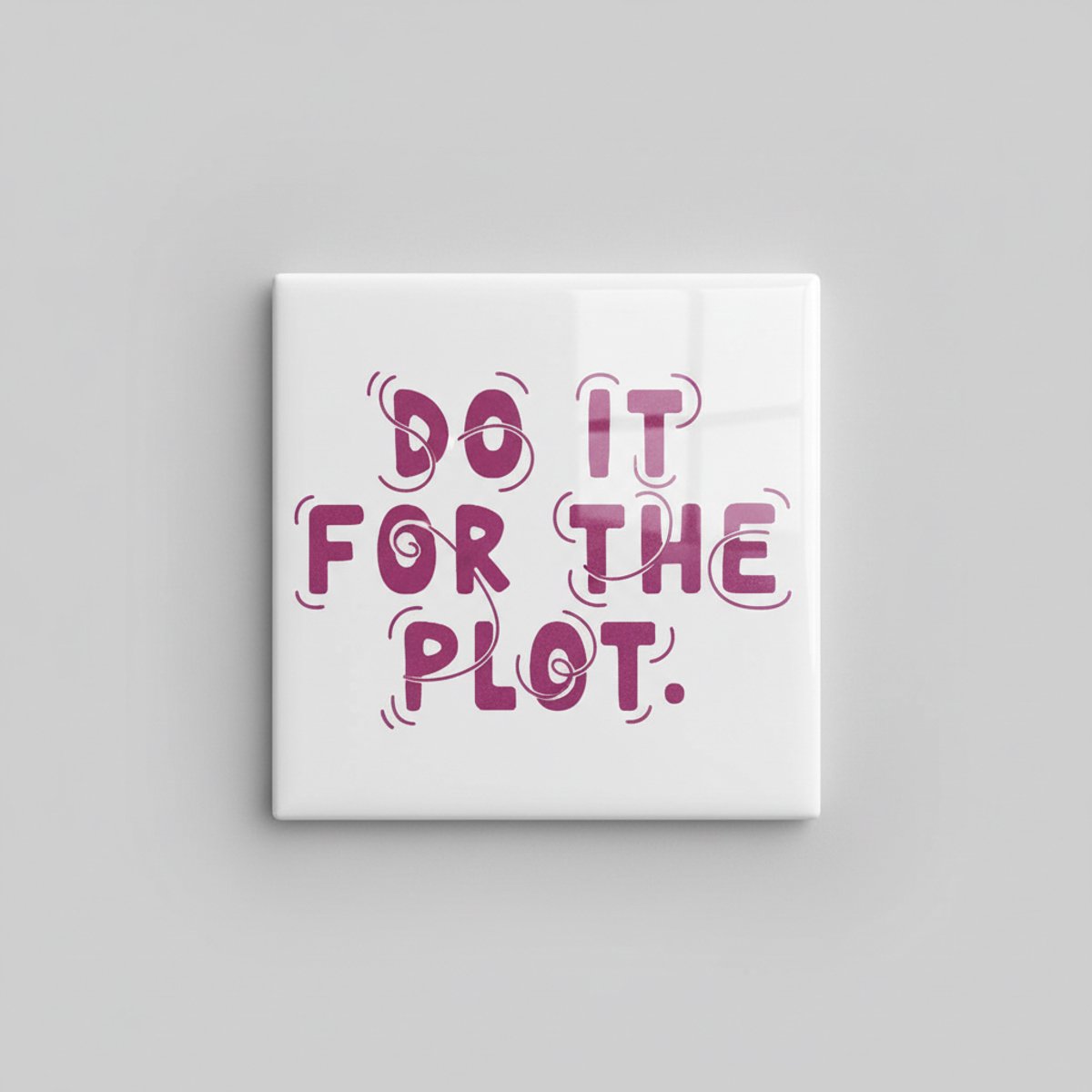 Nevolis Do It for the Plot Keramische Tegel 15x15 cm – Trendy Motiverende Quote – Moderne Inspirerende Wanddecoratie Multi Color