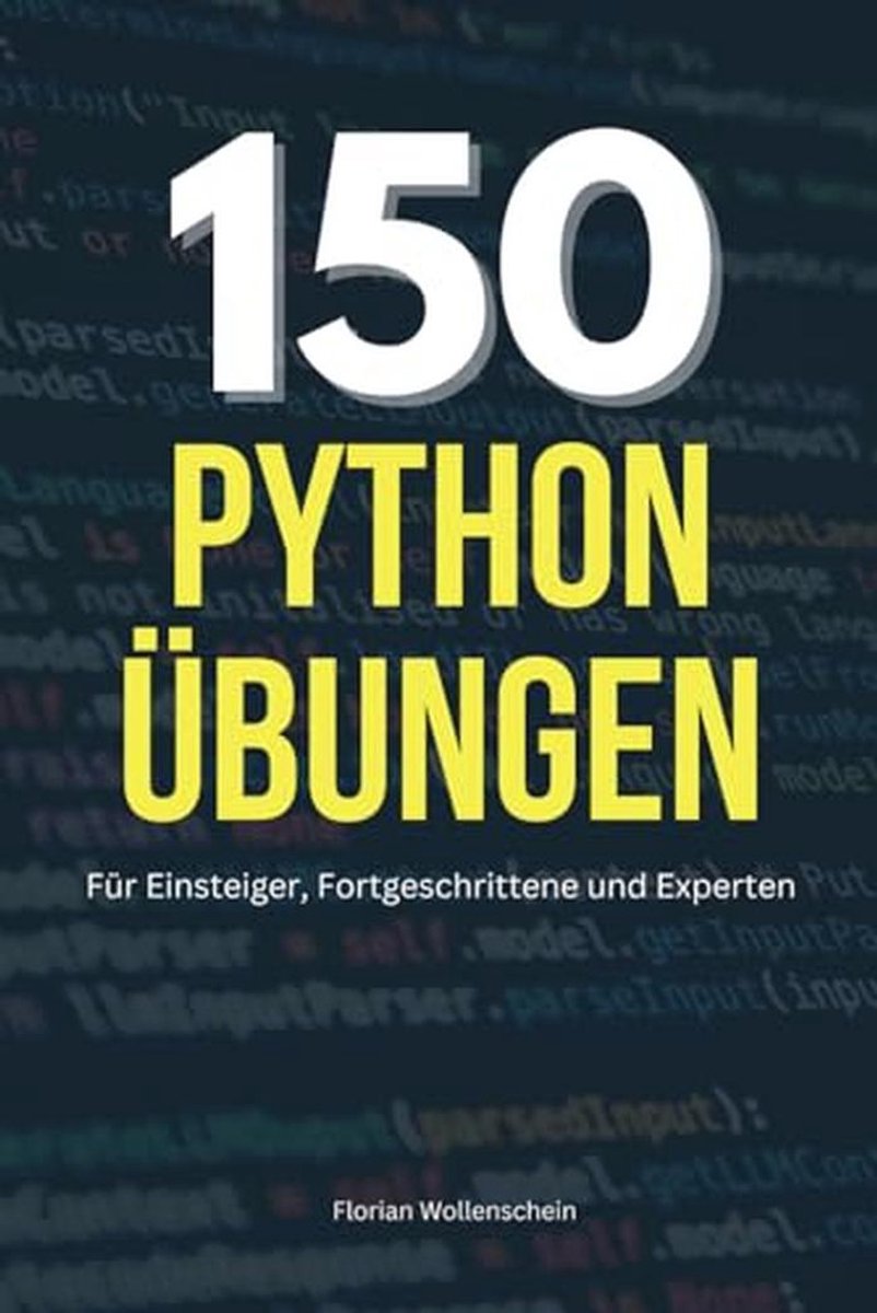 150 Python Oefeningen voor Beginners, Gevorderden en Experts