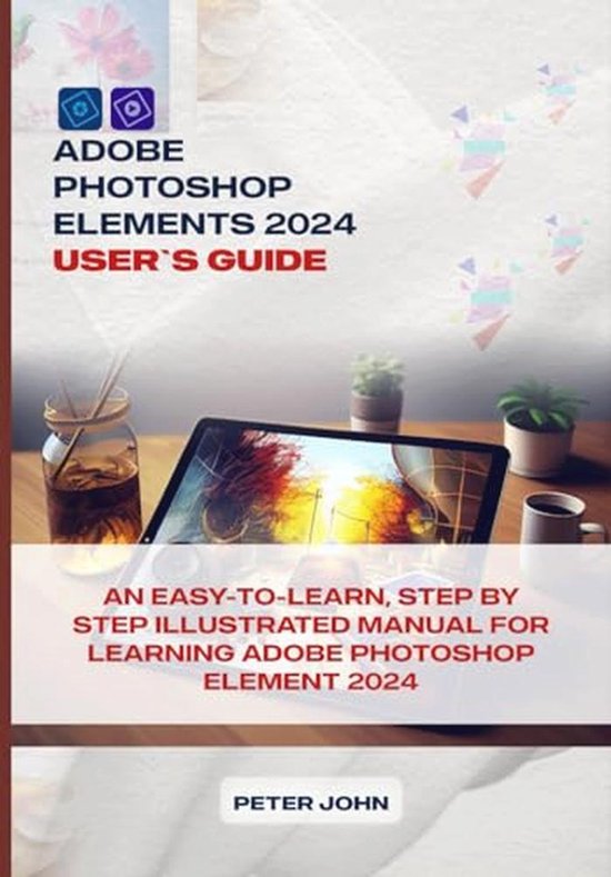 Stap-voor-stap gebruikershandleiding voor digitale beeldbewerking met Photoshop Elements 2024