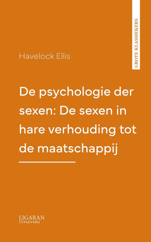 De psychologie der sexen: De sexen in hare verhouding tot de ... - cover