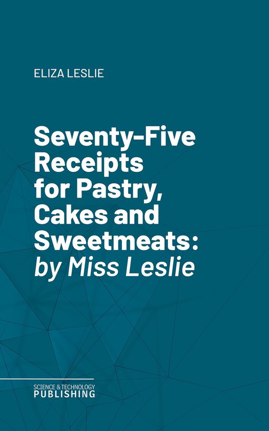 Seventy-Five Receipts for Pastry, Cakes and Sweetmeats - cover