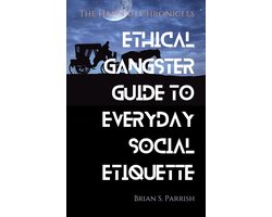 Ethical Gangster Guide to Everyday Social Etiquette: The Hannah Chronicles