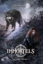 Les Immortels - Tome 2 : Les Loups Sauvages