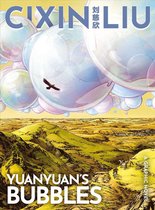 The Worlds of Cixin Liu 4 - Cixin Liu's Yuanyuan's Bubbles
