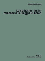 ateliers manifestes - Le Corbusier - Delin: romance à la Piaggia Di Baron