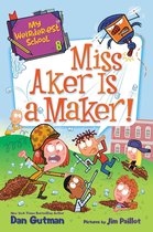 My Weirder-est School 8 - My Weirder-est School #8: Miss Aker Is a Maker!