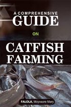 A Comprehensive Guide on Catfish Farming
