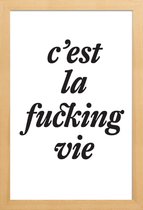 JUNIQE - Poster met houten lijst c’est la fucking vie -13x18 /Wit &