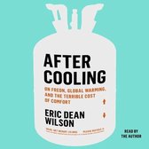 After Cooling: On Freon, Global Warming, and the Terrible Cost of Comfort