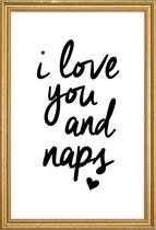 JUNIQE - Poster met houten lijst I Love You And Naps -20x30 /Wit &