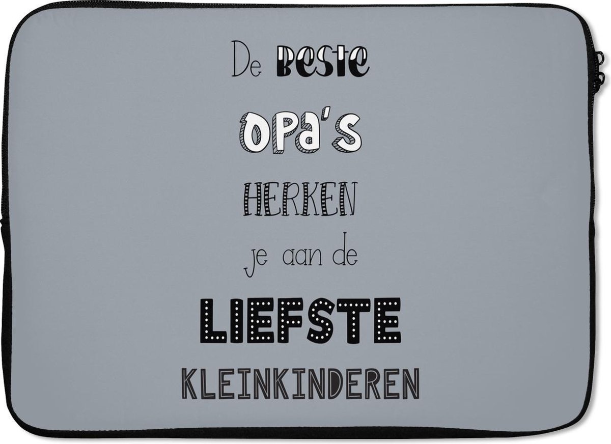 Laptophoes 13 inch - Spreuken - De beste opa's - Opa - Quotes - Laptop sleeve - Binnenmaat 32x22,5 cm - Zwarte achterkant