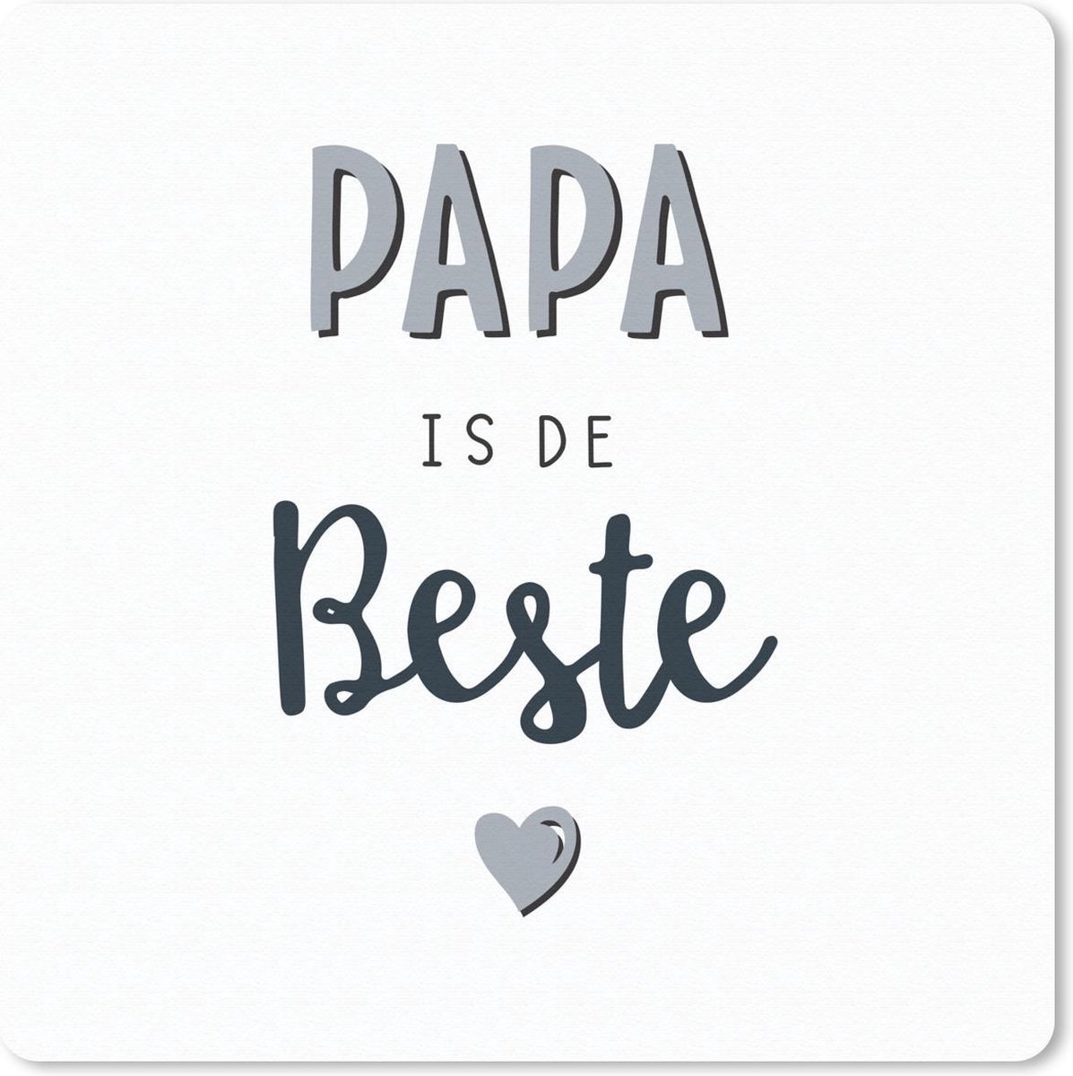Muismat 30x30 cm - Mousepad Quotes - Vaderdag - Papa is de beste - Spreuken - Muismatten