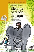 LITERATURA INFANTIL - Sopa de Libros - Elefante corazón de pájaro