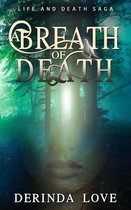 Life & Death Saga 1 - A Breath of Death