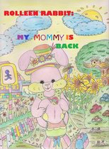 Rolleen Rabbit Collection of Stories 5 - Rolleen Rabbit: My Mommy is Back