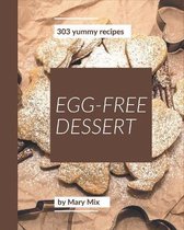 303 Yummy Egg-Free Dessert Recipes