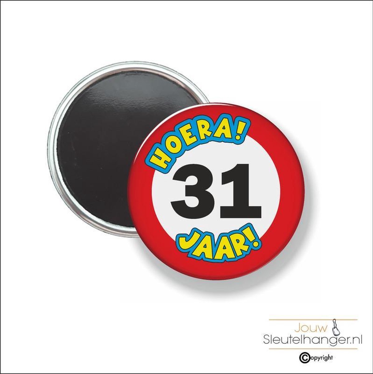 Afbeelding van product MC Living  Button Met Magneet 58 MM - Hoera 31 Jaar - NIET VOOR KLEDING