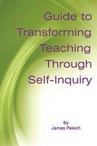 Guide to Transforming Teaching Through Self-Inquiry