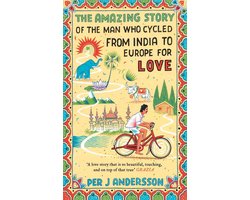 Amazing Story of the Man Who Cycled from India to Europe for Love