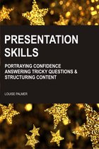 Presentation Skills: Portraying Confidence, Answering Tricky Questions & Structuring Content