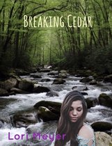 Cedar 2 - Breaking Cedar (Book 2 in Cedar's Series)