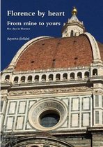 Florence by heart - From mine to yours - Five days in Florence