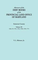 Abstracts of the Debt Books of the Provincial Land Office of Maryland. Somerset County, Volume III