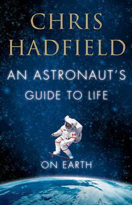 An Astronaut's Guide to Life on Earth - cover