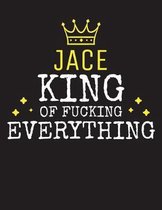 JACE - King Of Fucking Everything