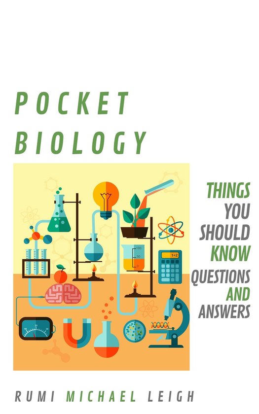 Things You Should Know (Questions And Answers) Pocket Biology (ebook), Rumi Michael... bol