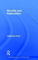 Routledge Innovations in Political Theory- Morality and Nationalism