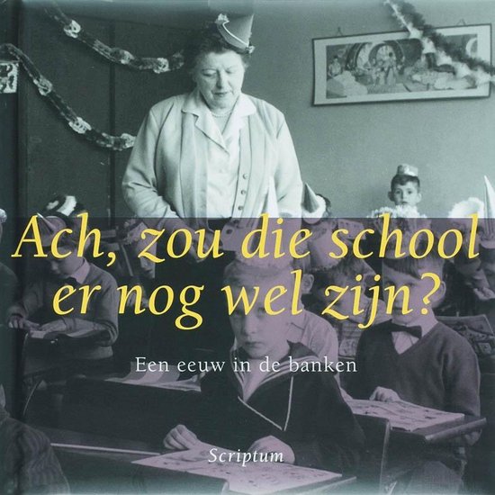 9789055945252 - Ach, zou die school er nog wel zijn?