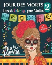 Jour des morts 2 - Livre de Coloriage pour Adultes