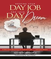Keeping Your Day Job and Your Day Dream