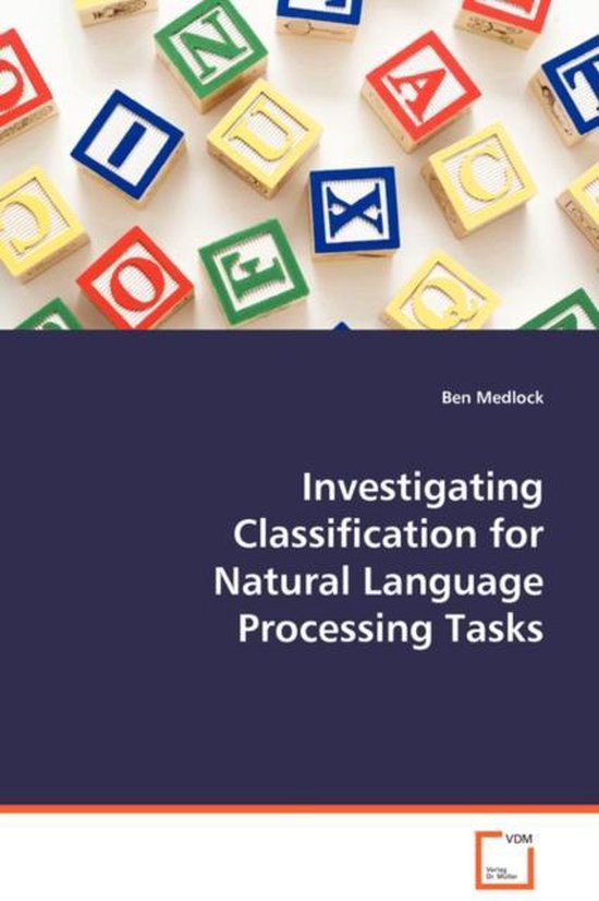Investigating Classification for Natural Language Processing Tasks ...