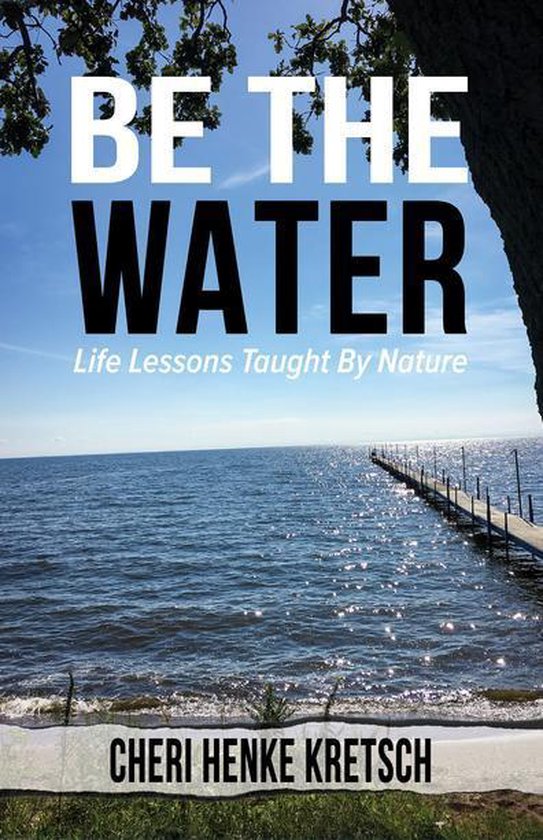 Life Lessons Taught By Nature 2 - Be the Water - cover