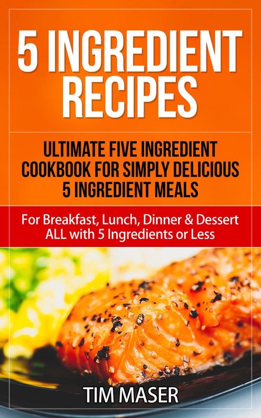 5 ingredient cookbook, 5 ingredients or less cookbook - 5 In ... - cover