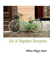 Life of Napoleon Bonaparte