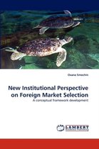 New Institutional Perspective on Foreign Market Selection