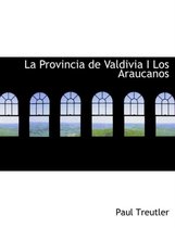 La Provincia de Valdivia I Los Araucanos