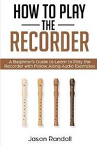 Woodwinds for Beginners- How to Play the Recorder